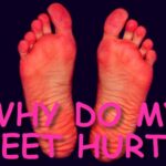 WHY DO MY FEET HURT